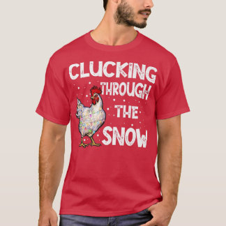Chicken Clucking Through The Snow Christmas Chick T-Shirt