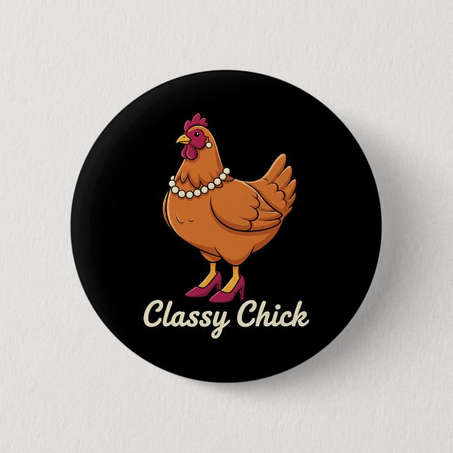 Chicken Cly Chick, I'm That Hen In Pearls  Button (Front)
