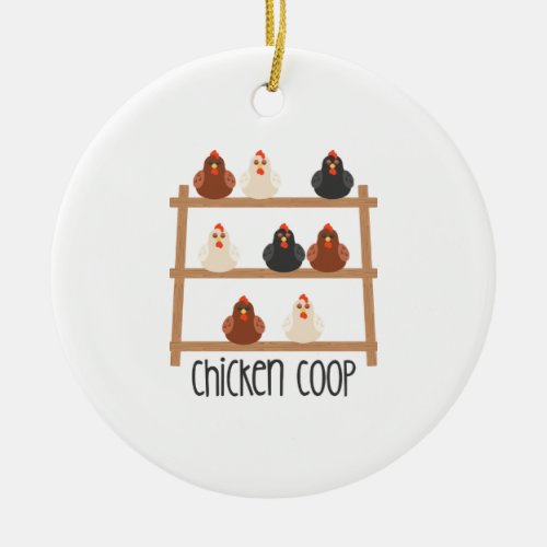 Chicken Coop Ceramic Ornament