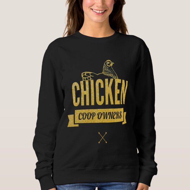 Chicken Coop Owners   Sweatshirt (Front)
