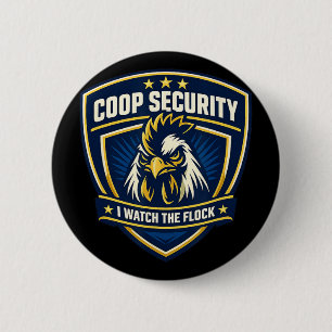 Chicken Coop Security Rooster Dge I Watch The Floc Button