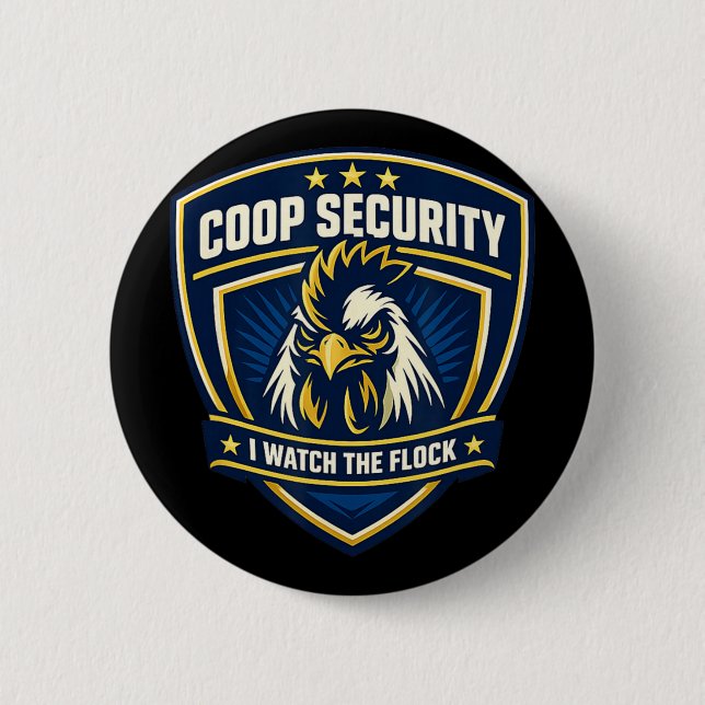 Chicken Coop Security Rooster Dge I Watch The Floc Button (Front)