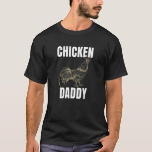 Chicken Dad  Chicken Farmer Chicken Daddy Rooster  T-Shirt
