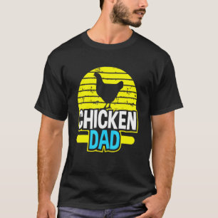 Chicken Dad Farmer  Poultry Chickens Lover Farmer T-Shirt