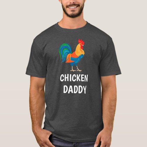 Chicken Dad Funny Chicken Farmer Chicken Daddy T_Shirt