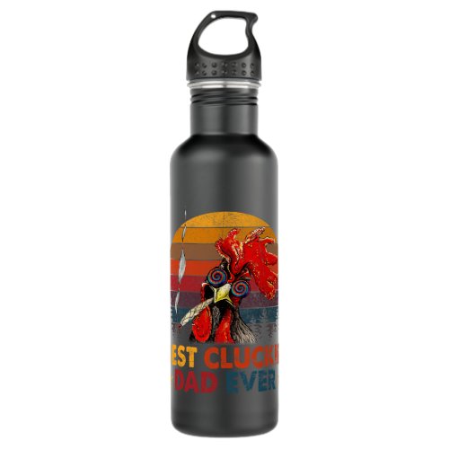 Chicken Dad Funny Farm Best Cluckin Dad Ever Chick Stainless Steel Water Bottle