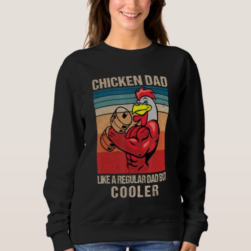 Chicken Dad Like A Regular Dad Farmer Poultry Fath Sweatshirt