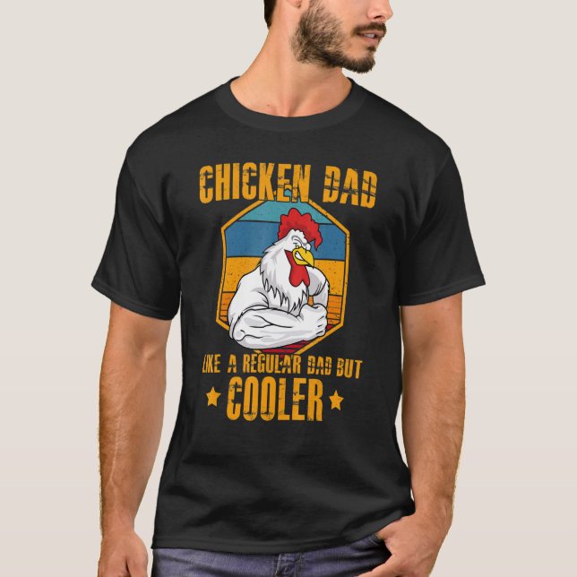 Chicken Dad Like A Regular Dad Farmer Poultry Fath T-Shirt (Front)