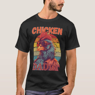 Chicken Daddy   a fun design for every rooster in  T-Shirt