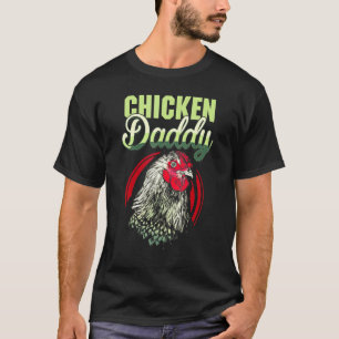 Chicken Daddy Chicken Dad Farmer Fathers Day T-Shirt
