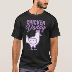 Chicken Daddy Chicken Dad Farmer Poultry Farmer T-Shirt