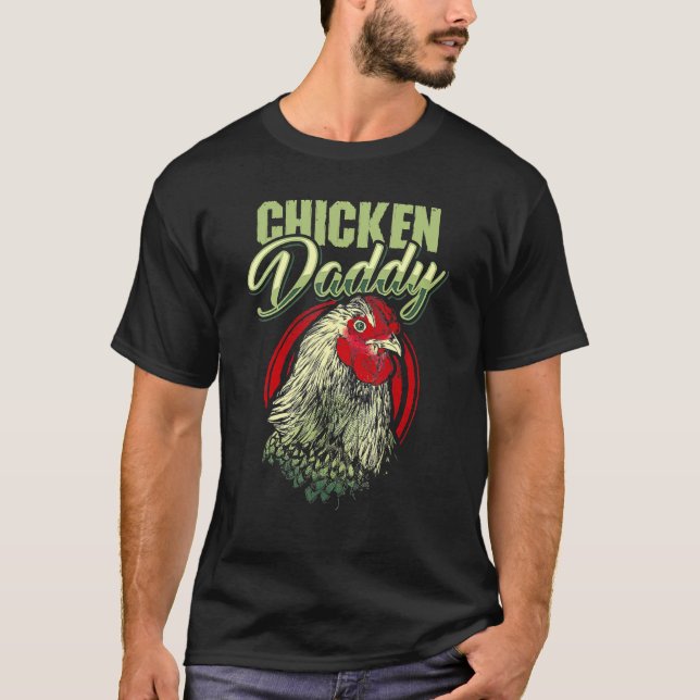 Chicken Daddy Chicken Dad Farmer Poultry Farmer T-Shirt (Front)