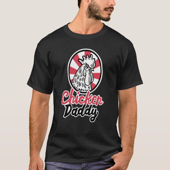 Chicken Daddy Chicken Dad Farmer Poultry Farmer T-Shirt (Front)