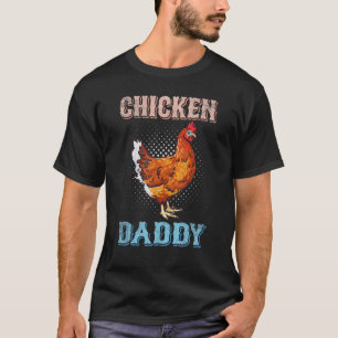 Chicken Daddy Farm Animal Farmer Fathers Day Chick T-Shirt