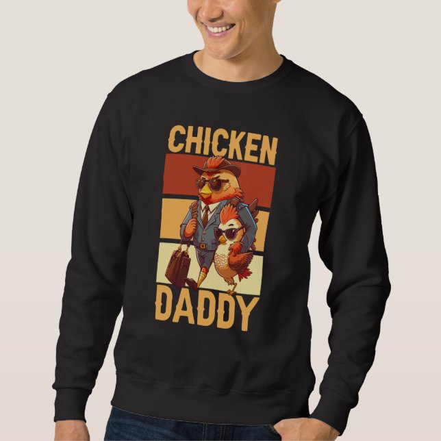 Chicken Daddy Farmer Chicken Whisper Farm Animal P Sweatshirt (Front)