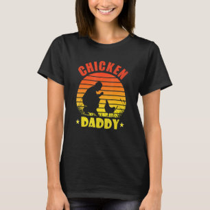 Chicken Daddy Farmer Dad Poultry Farming Chicken T-Shirt
