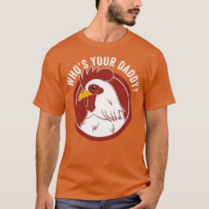 Chicken Daddy Funny Poultry Farmer Chicken Lover T-Shirt