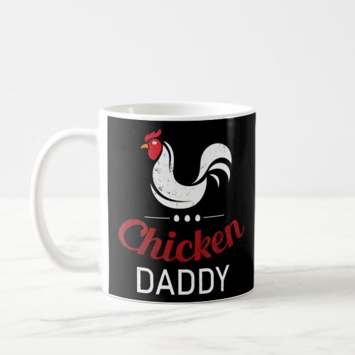 Chicken Daddy Poultry Dad Farm Farmer Men Women Ki Coffee Mug