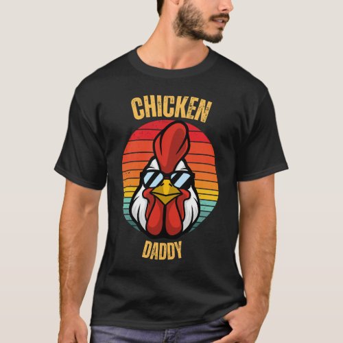 Chicken Daddy Proud Rooster Owner Design T_Shirt