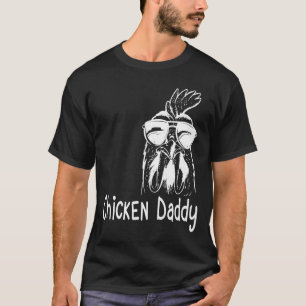 Chicken daddy T-Shirt