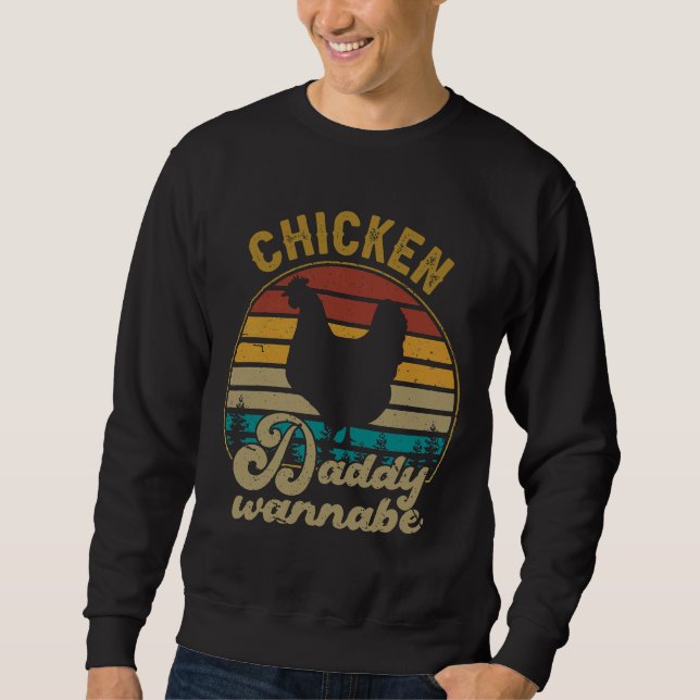 Chicken Daddy Wannabe Vintage Retro Chic Sweatshirt (Front)