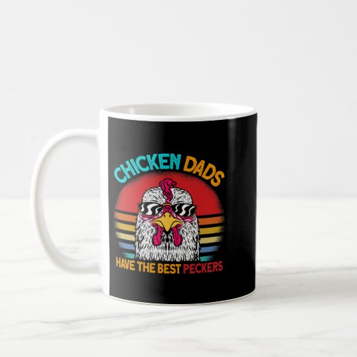 Chicken Dads Have The Best Peckers Funny Chicken L Coffee Mug
