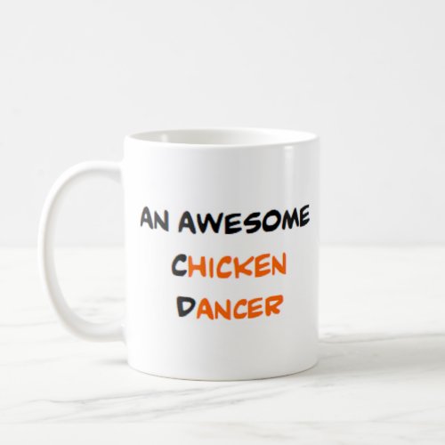 chicken dancer awesome coffee mug