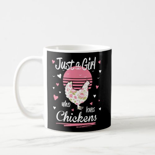 Chicken Design Just A Girl Who Loves Chickens Coffee Mug