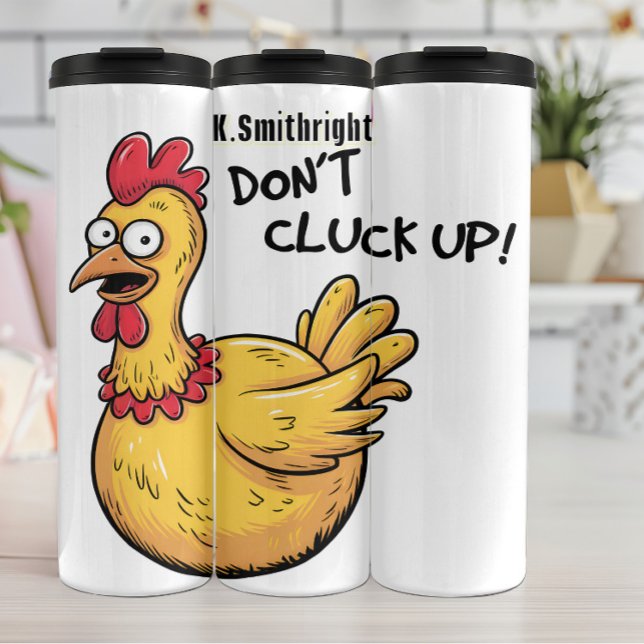 Chicken Don't Cluck Up Graphic Thermal Tumbler (Creator Uploaded)