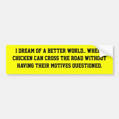 Chicken Dream Bumper Sticker