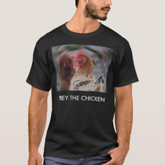 chicken dream, OBEY THE CHICKEN T-Shirt