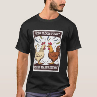 Chicken Duel Cartoon Who Blinks Loser Makes Dinner T-Shirt