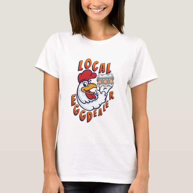 Chicken Eggs Funny  Dealer T-Shirt (Front)