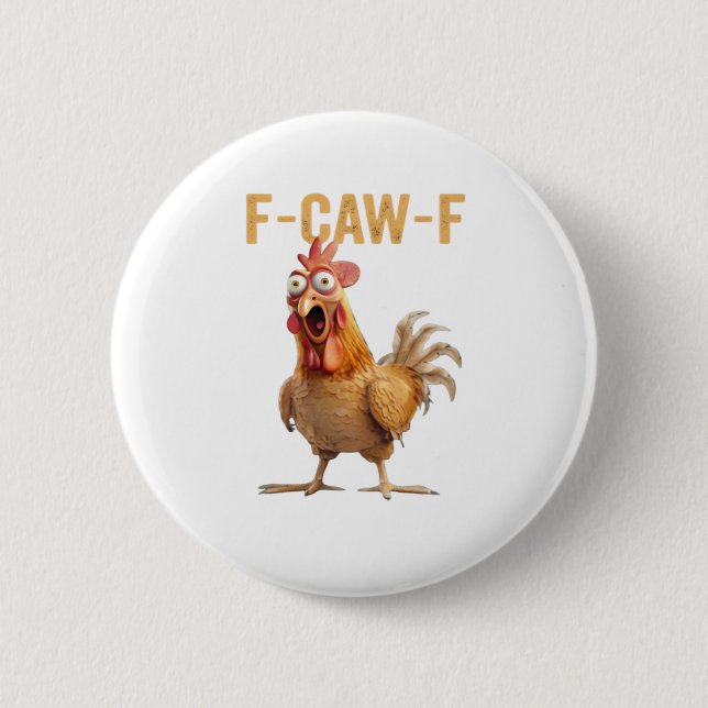 Chicken F-Caw-F Classic Button (Front)