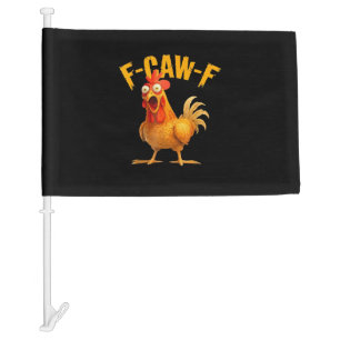 Chicken F-Caw-F Classic Cool Unique Car Flag