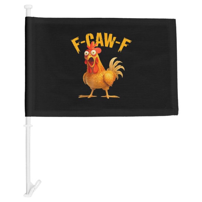 Chicken F-Caw-F Classic Cool Unique Car Flag (Front)
