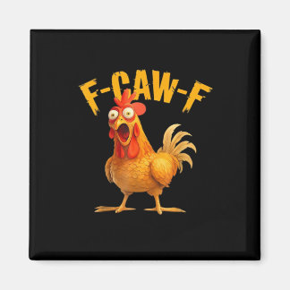 Chicken F-Caw-F Classic Cool Unique Magnet