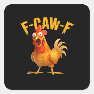 Chicken F-Caw-F Classic Cool Unique Square Sticker