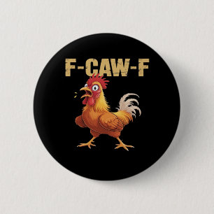 Chicken F-Caw-F Classic Funny Retro Button