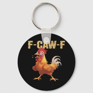 Chicken F-Caw-F Classic Funny Retro Keychain