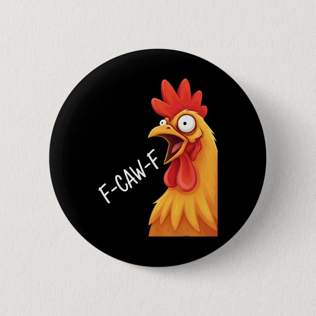 Chicken F-caw-f Crazy Rooster Meme  Button (Front)