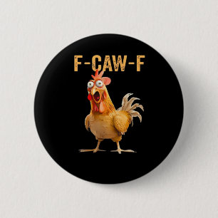 Chicken F-Caw-F Funny Trendy Button