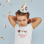 Chicken Farm Animal Birthday Party Toddler T-shirt<br><div class="desc">Cute and rustic shirt for your child's farm theme birthday party! Watercolor illustration of chickens and chick. The text says "birthday chick." You can add a name and age on the back.</div>