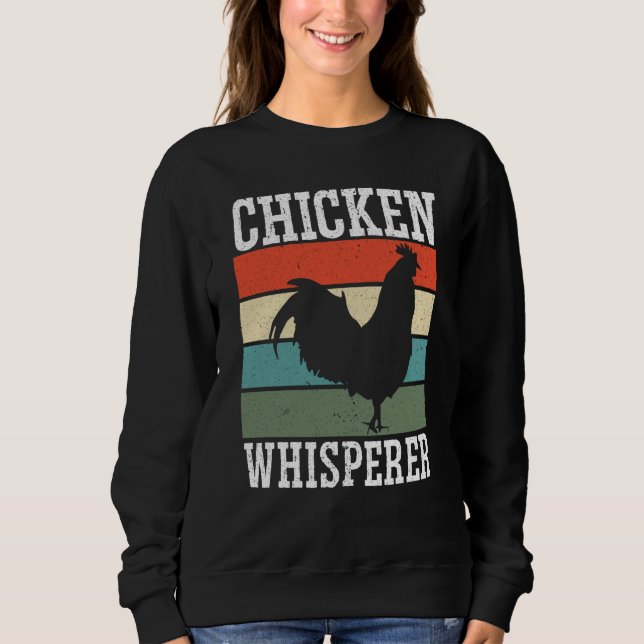 Chicken Farmer Chicken Whisper Farm Animal Poultry Sweatshirt (Front)