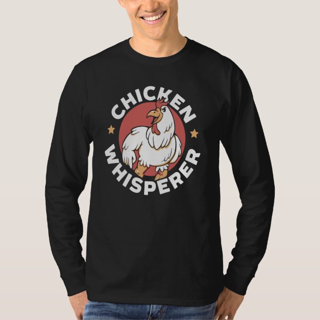 Chicken Farmer Chicken Whisper Farm Animal Poultry T-Shirt (Front)