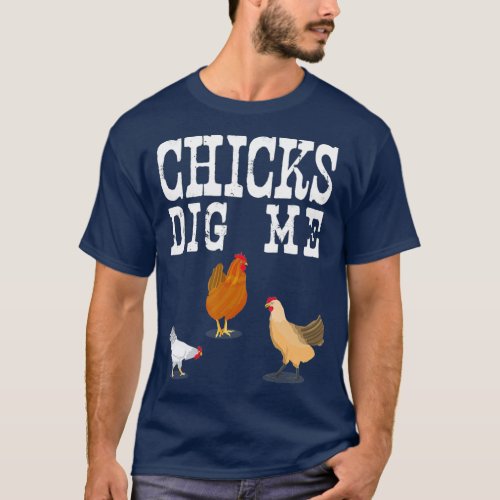 Chicken Farmer Shirt Funny Chicks Dig Me Farming