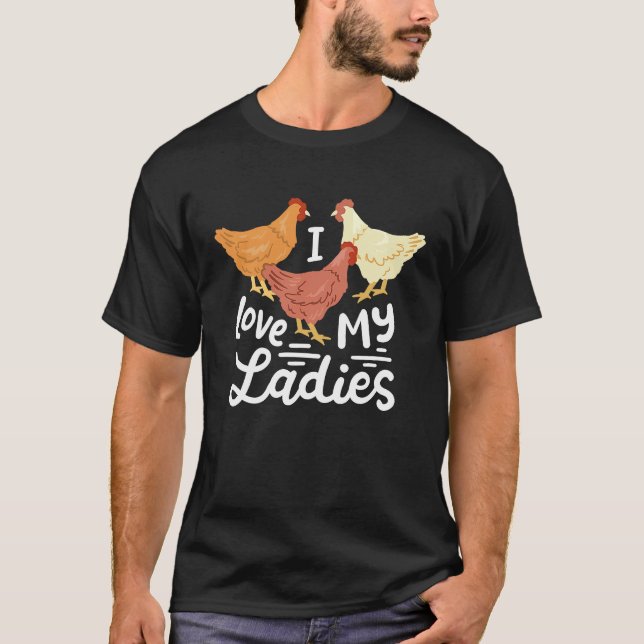 Chicken Farmers I Love My Ladies T-Shirt (Front)