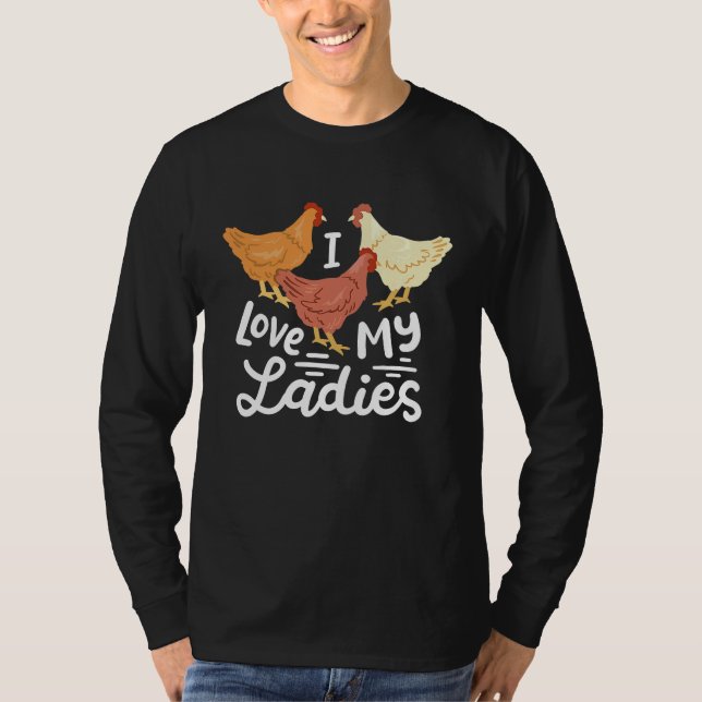 Chicken Farmers I Love My Ladies T-Shirt (Front)