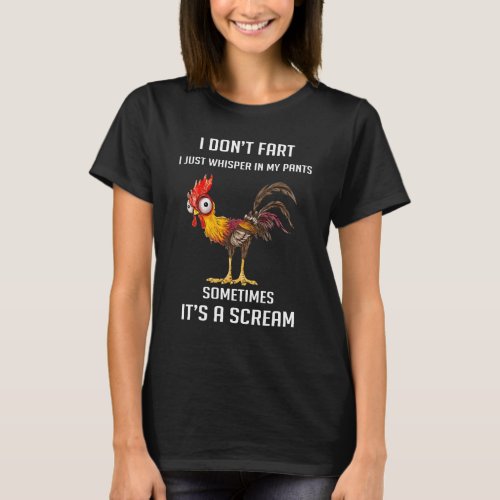 Chicken Fart Gifts Humor I Dont Fart I Whisper In T_Shirt