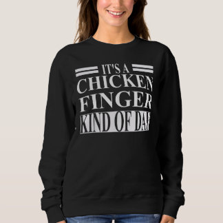 Chicken Finger Apparel Best  Fingers  Design Sweatshirt